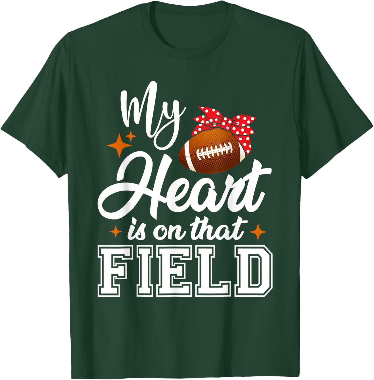 My Heart is on That Field Football Mom T-Shirt - T-Shirt | Forest