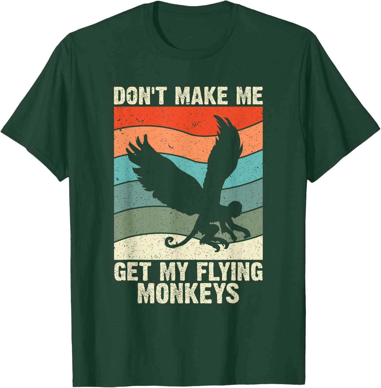 Vintage Retro Don't Make Me Get My Flying Monkeys T-Shirt - T-Shirt | Forest