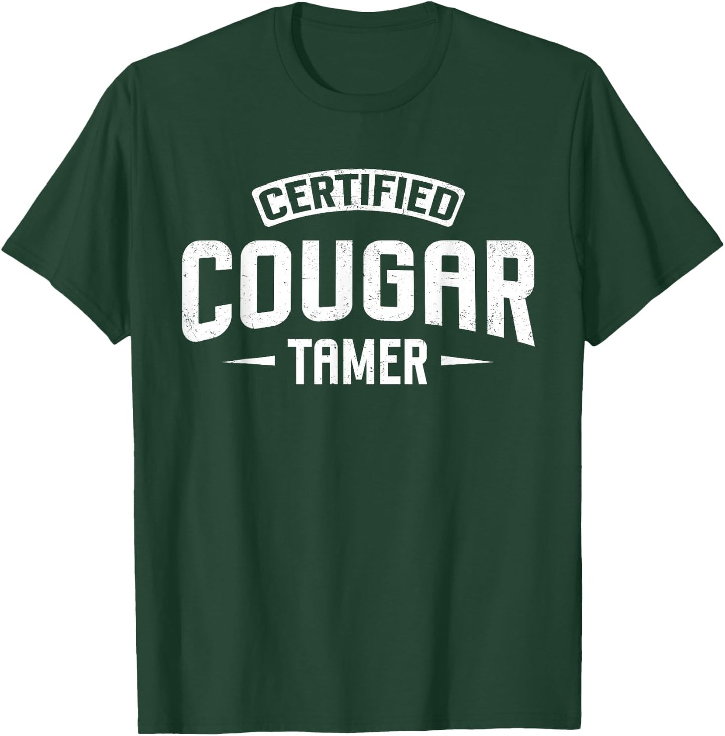 Certified Cougar Tamer T-Shirt - T-Shirt | Forest