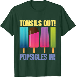 Tonsils Out Popsicles in - Tonsillectomy Removal Surgery T-Shirt - T-Shirt | Forest