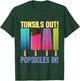 Tonsils Out Popsicles in - Tonsillectomy Removal Surgery T-Shirt - T-Shirt | Forest