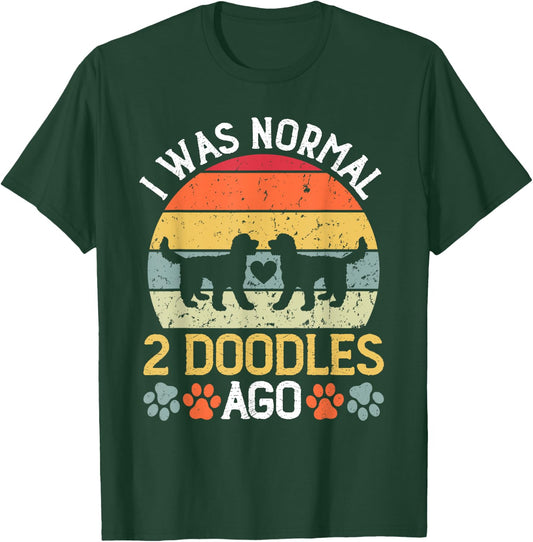 I Was Normal 2 Doodles Ago Goldendoodle Dog Owner Women T-Shirt - T-Shirt | Forest