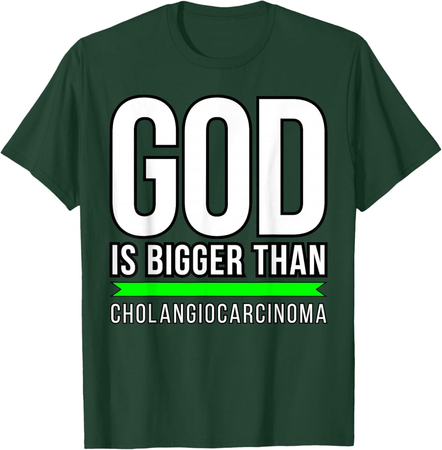 God is bigger than Cholangiocarcinoma T-Shirt - T-Shirt | Forest