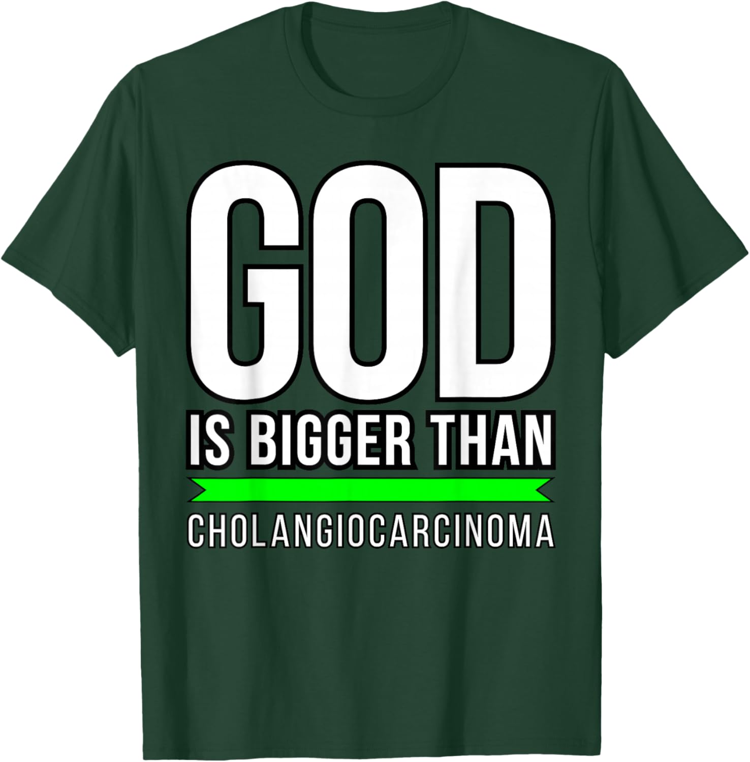 God is bigger than Cholangiocarcinoma T-Shirt - T-Shirt | Forest