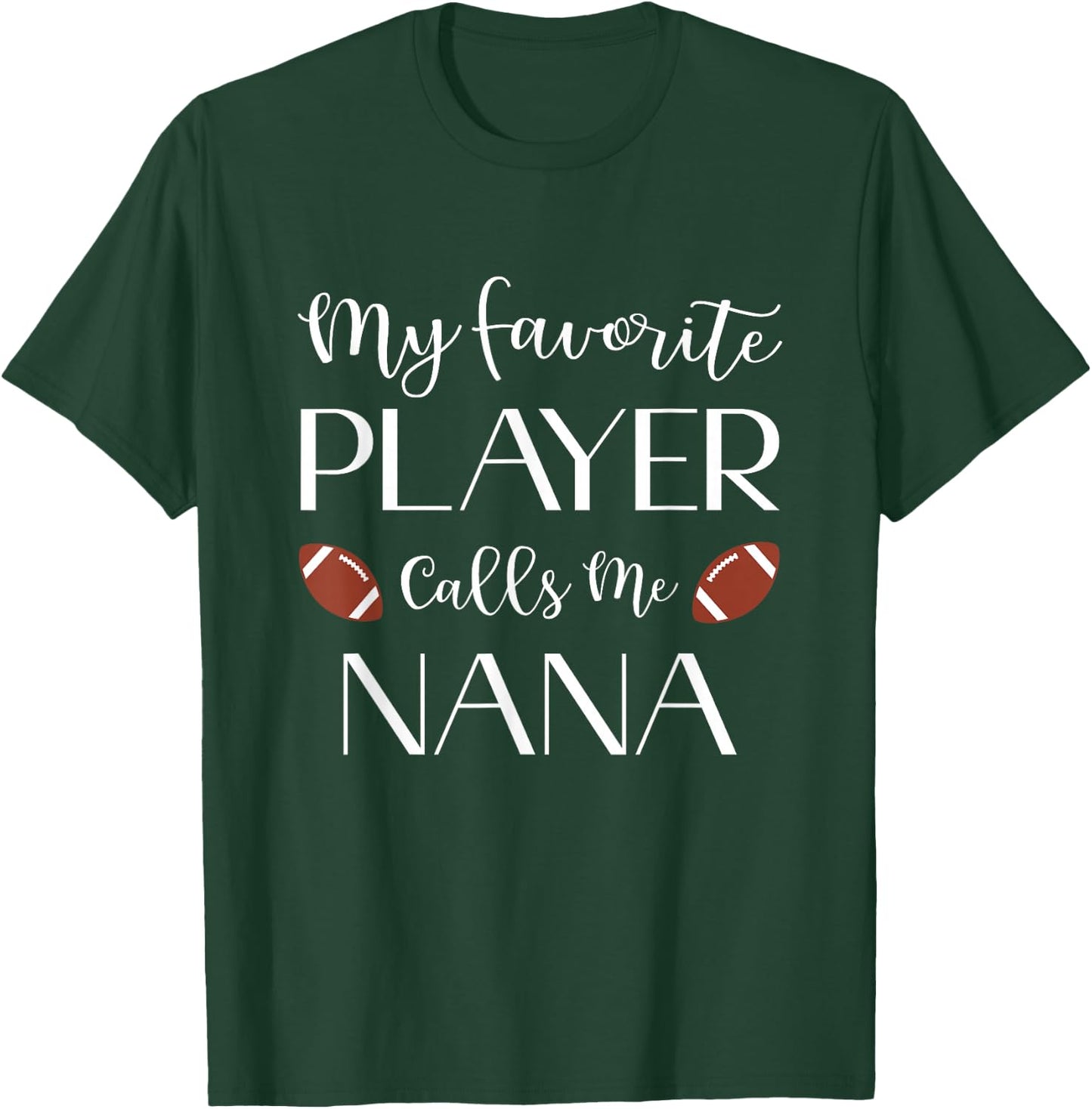 Football My Favorite Player Calls Me Nana Grandma T-Shirt - T-Shirt | Forest