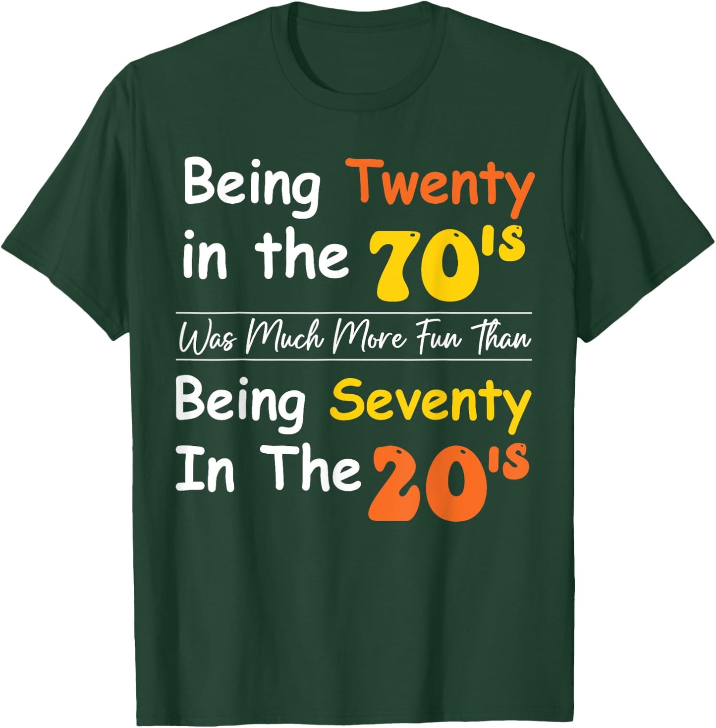 Being Twenty in the '70s Was Much More Fun Than T-Shirt - T-Shirt | Forest