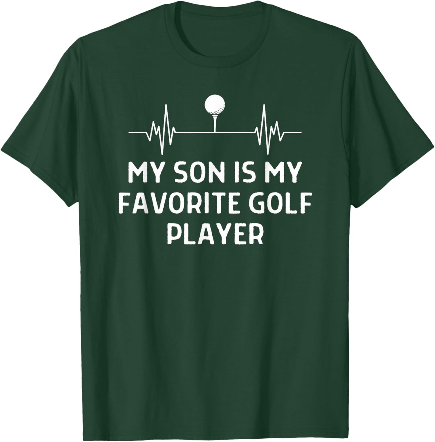 Son Is My Favorite Golf Player Outfit Women Men T-Shirt - T-Shirt | Forest