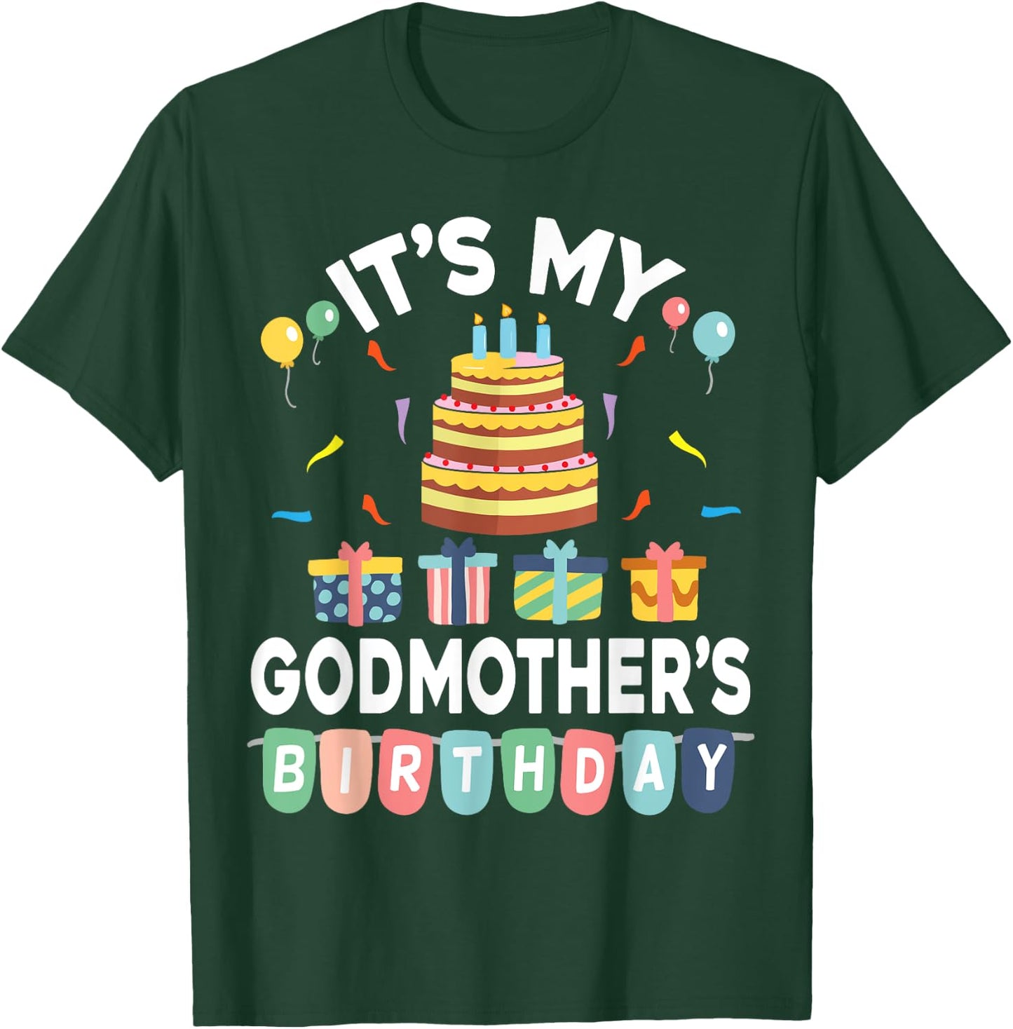 Present Balloon Candle Cake It's My Godmother's Birthday T-Shirt - T-Shirt | Forest