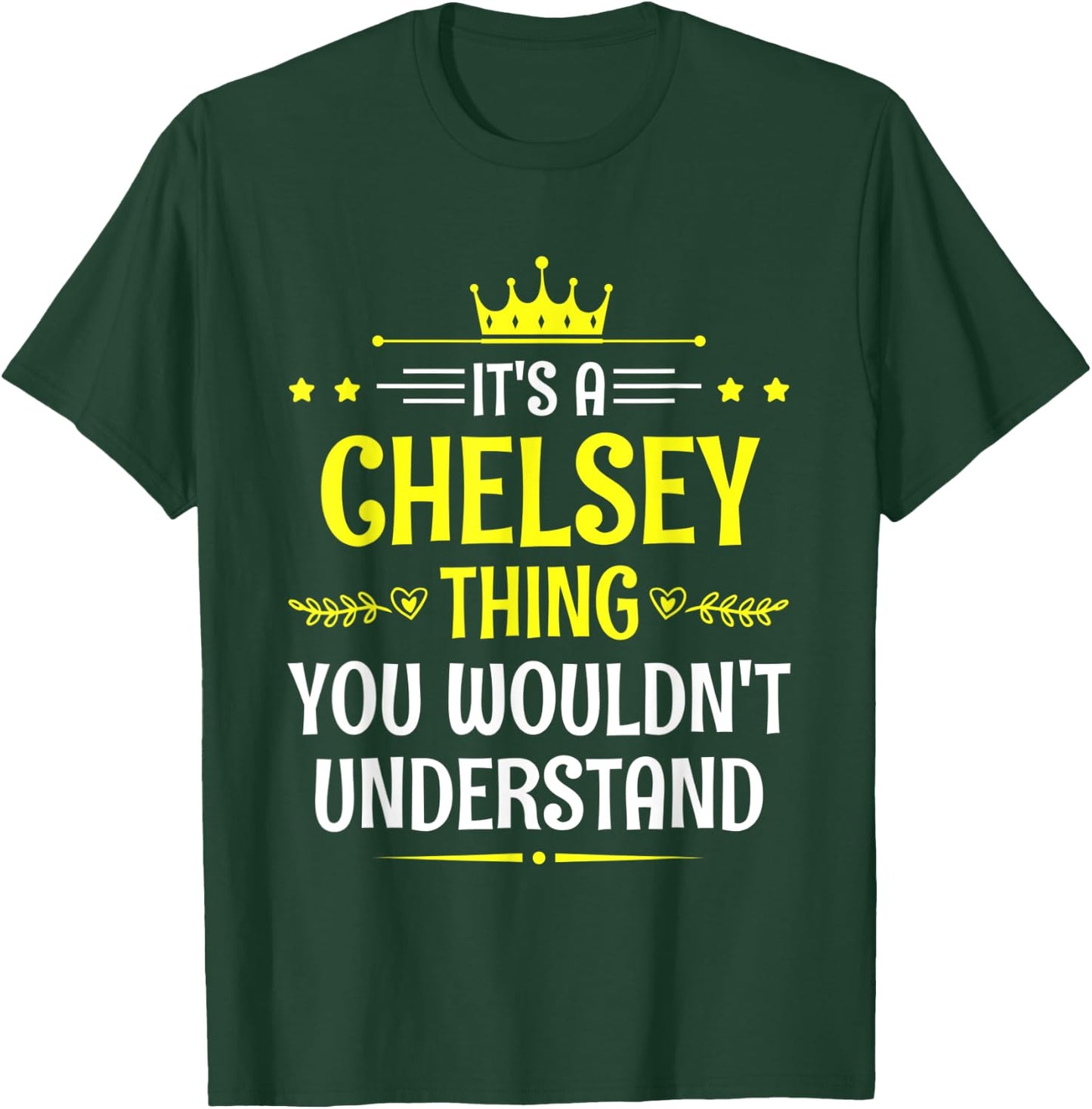It's a Chelsey Thing You Wouldn't Understand Funny Name T-Shirt - T-Shirt | Forest