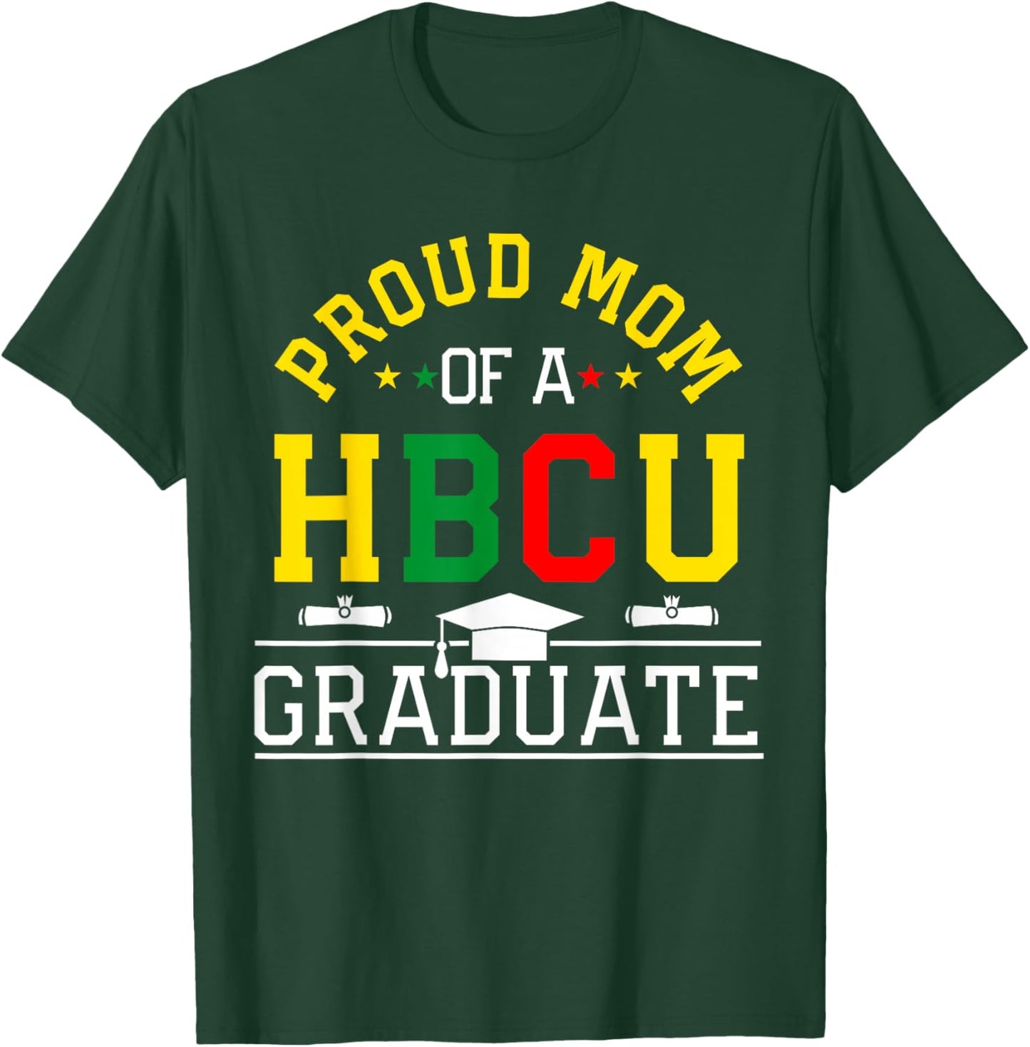 Proud HBCU Mom of a HBCU Graduate Family T-Shirt - T-Shirt | Forest