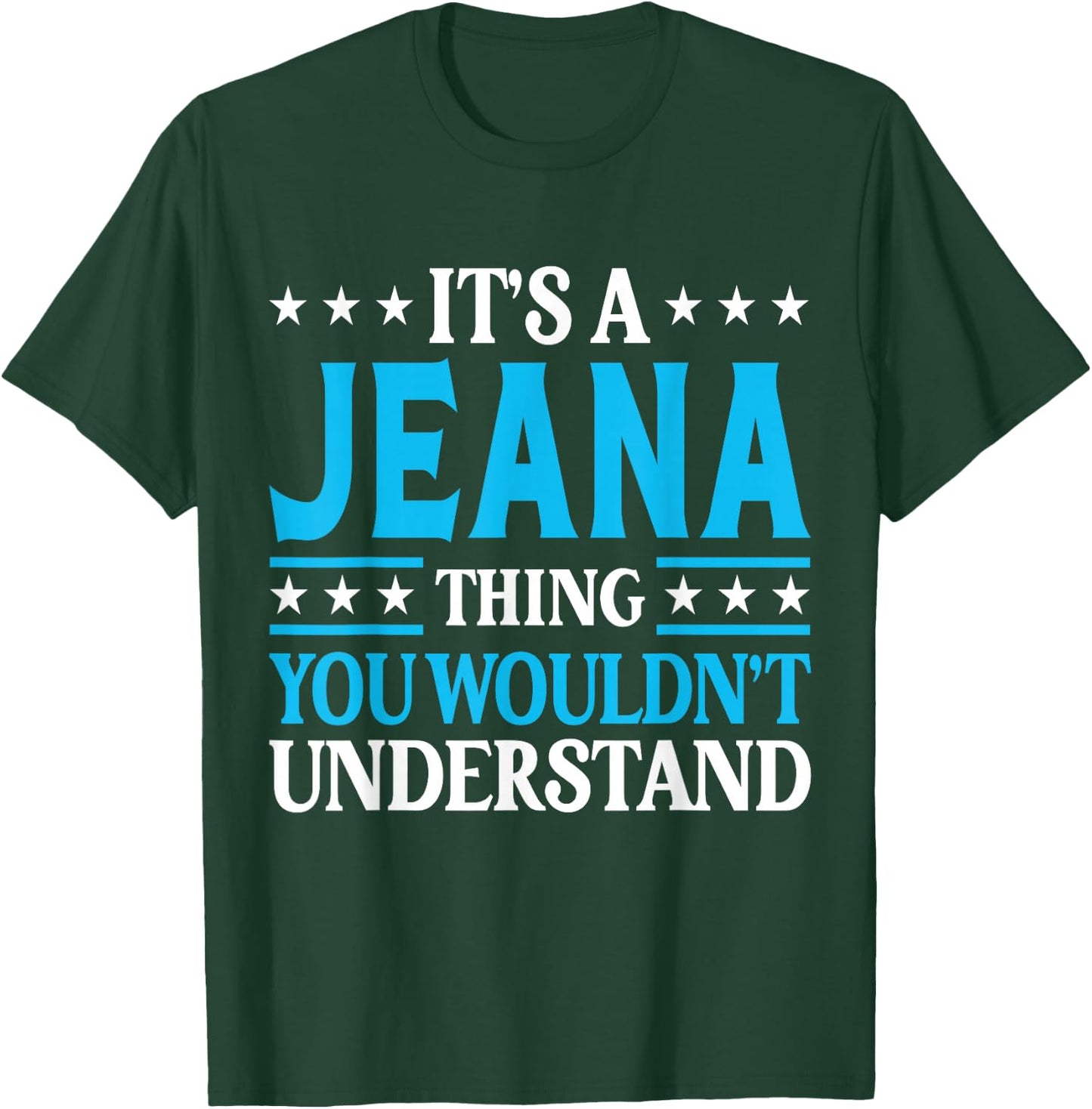 It's A Jeana Thing Wouldn't Understand Girl Name Jeana T-Shirt - T-Shirt | Forest