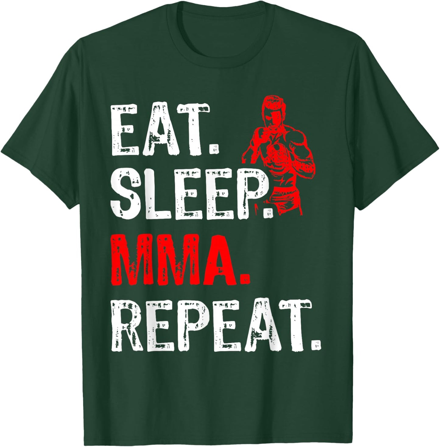 Eat Sleep MMA Repeat Mix Martial Art Fighter Funny T-Shirt - T-Shirt | Forest