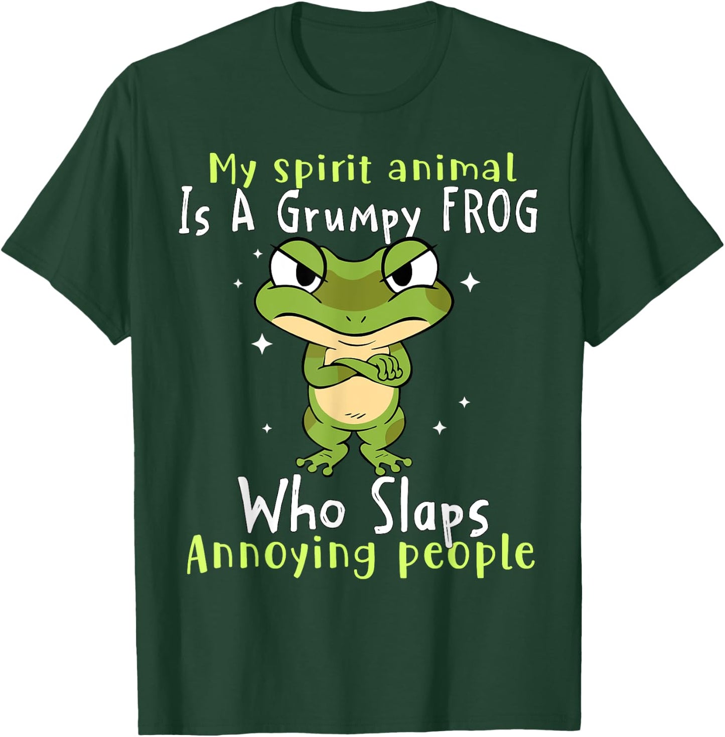 My Spirit Animal Is A Grumpy Frog Who Slaps Annoying People T-Shirt - T-Shirt | Forest