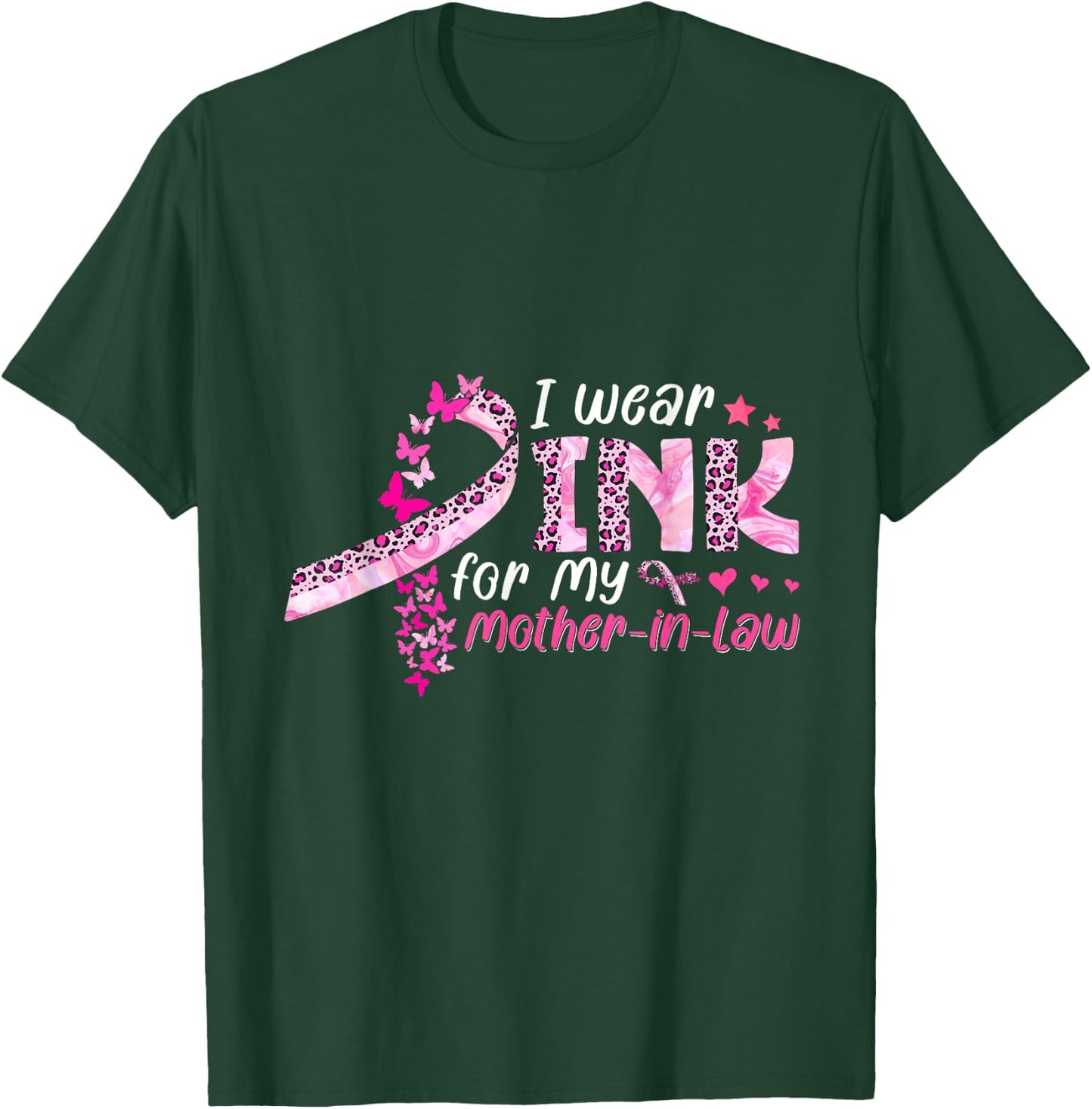 I Wear Pink For My Mother-In-Law Breast Cancer Awareness T-Shirt - T-Shirt | Forest