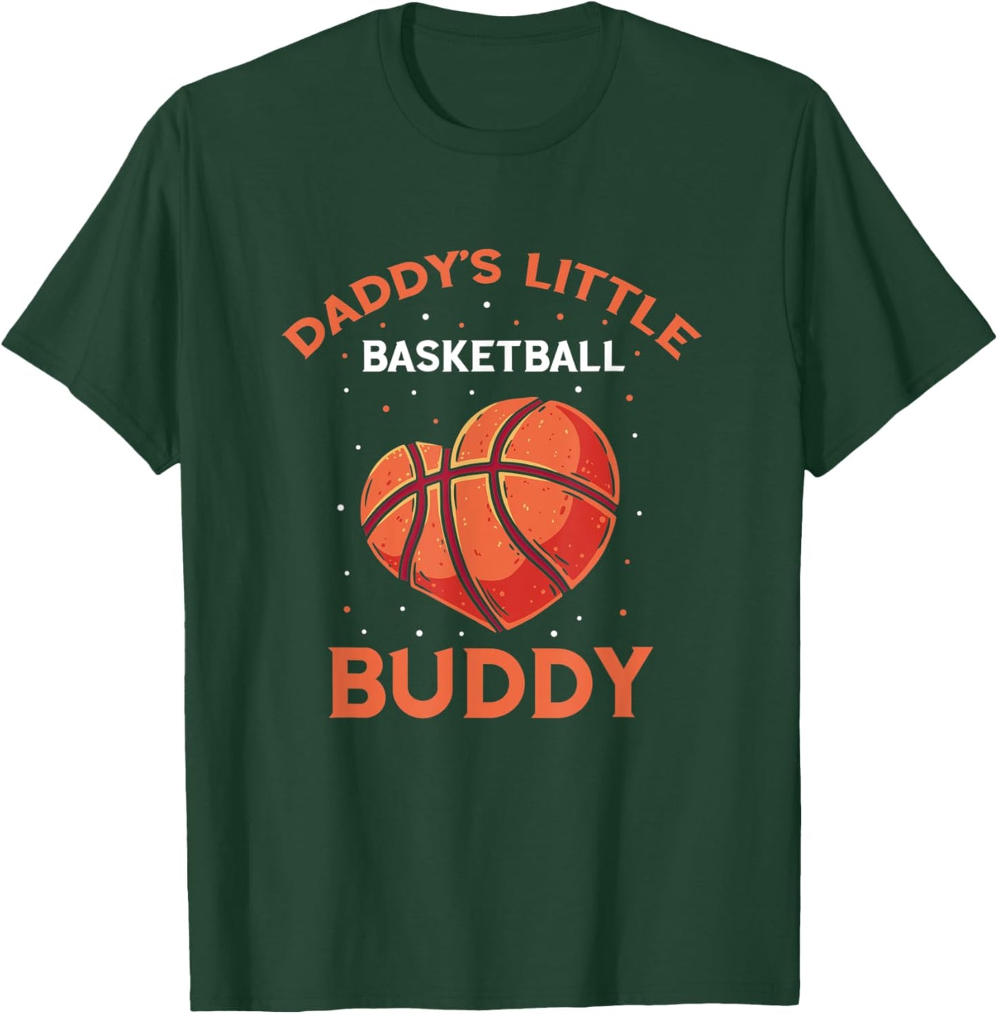 Basketball Daddy's Little Buddy Bball Heart Basketball Team T-Shirt - T-Shirt | Forest