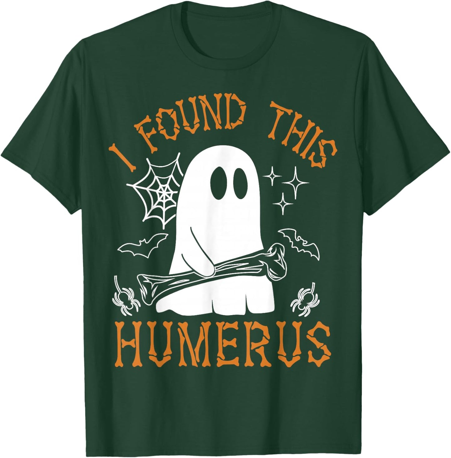 I Found This Humerus Funny Halloween Ghost Skeleton T-Shirt - T-Shirt | Forest