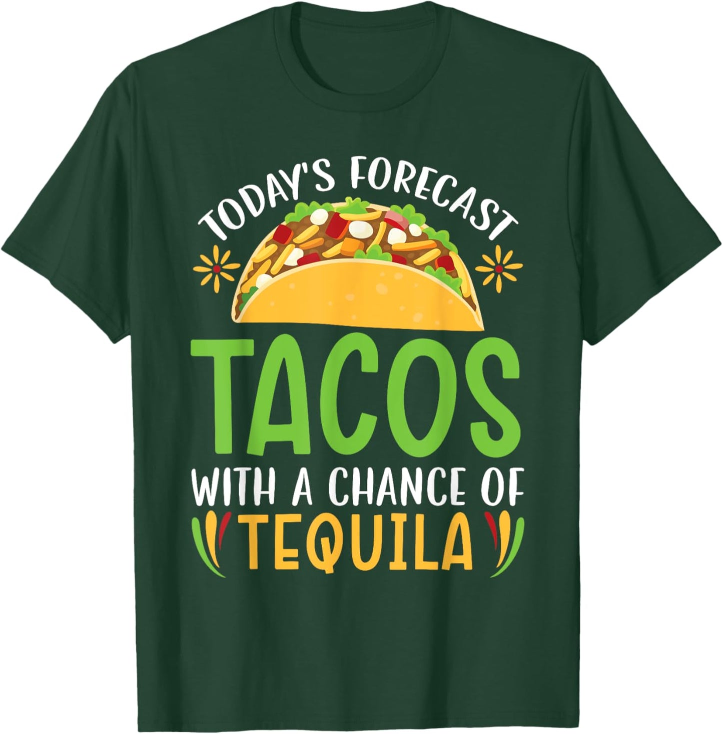 Today's Forecast Tacos With A Chance Of Tequila Drinker T-Shirt - T-Shirt | Forest