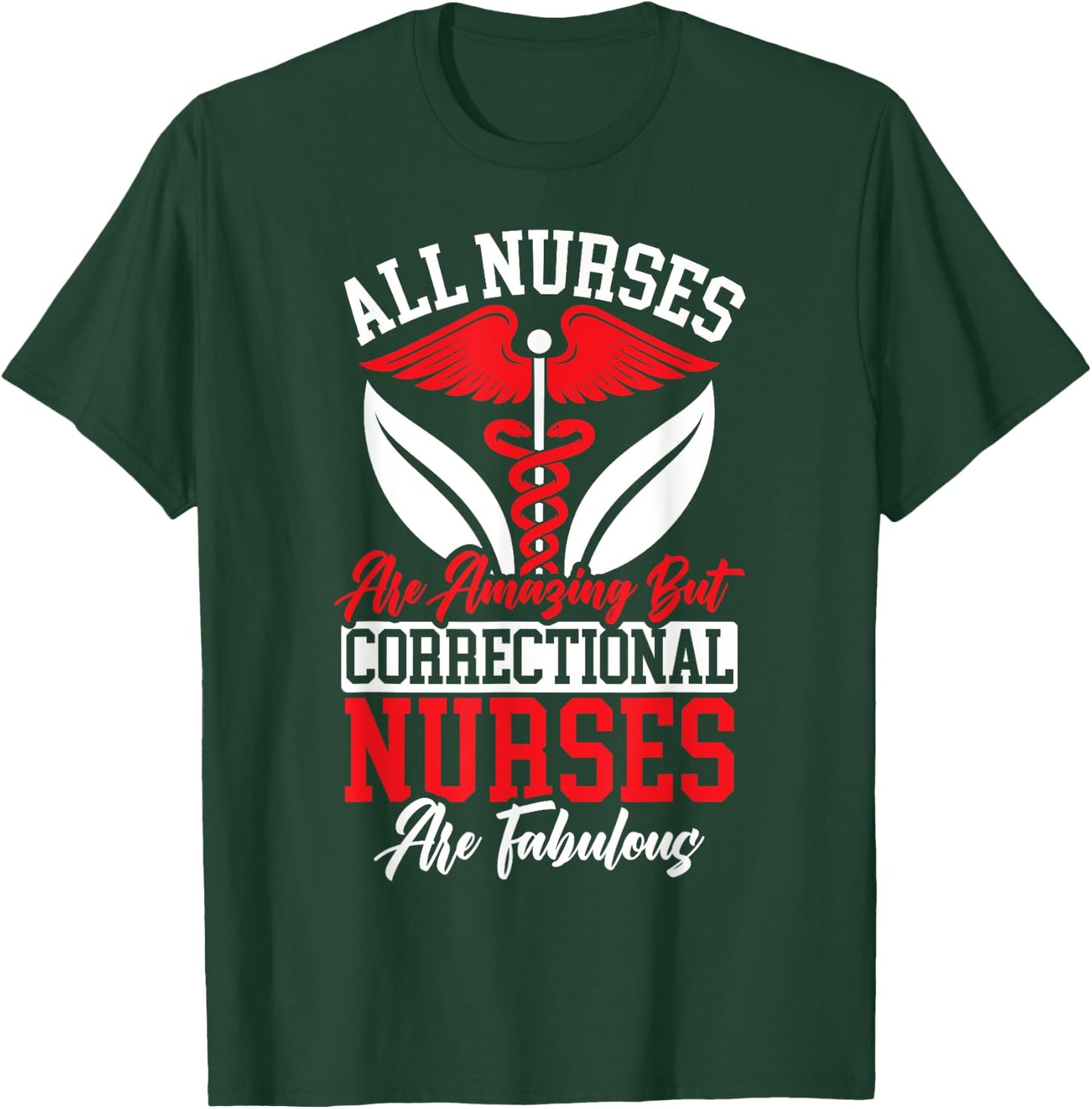All Nurses Are Amazing But Correctional Nurses Are Fabulous T-Shirt - T-Shirt | Forest