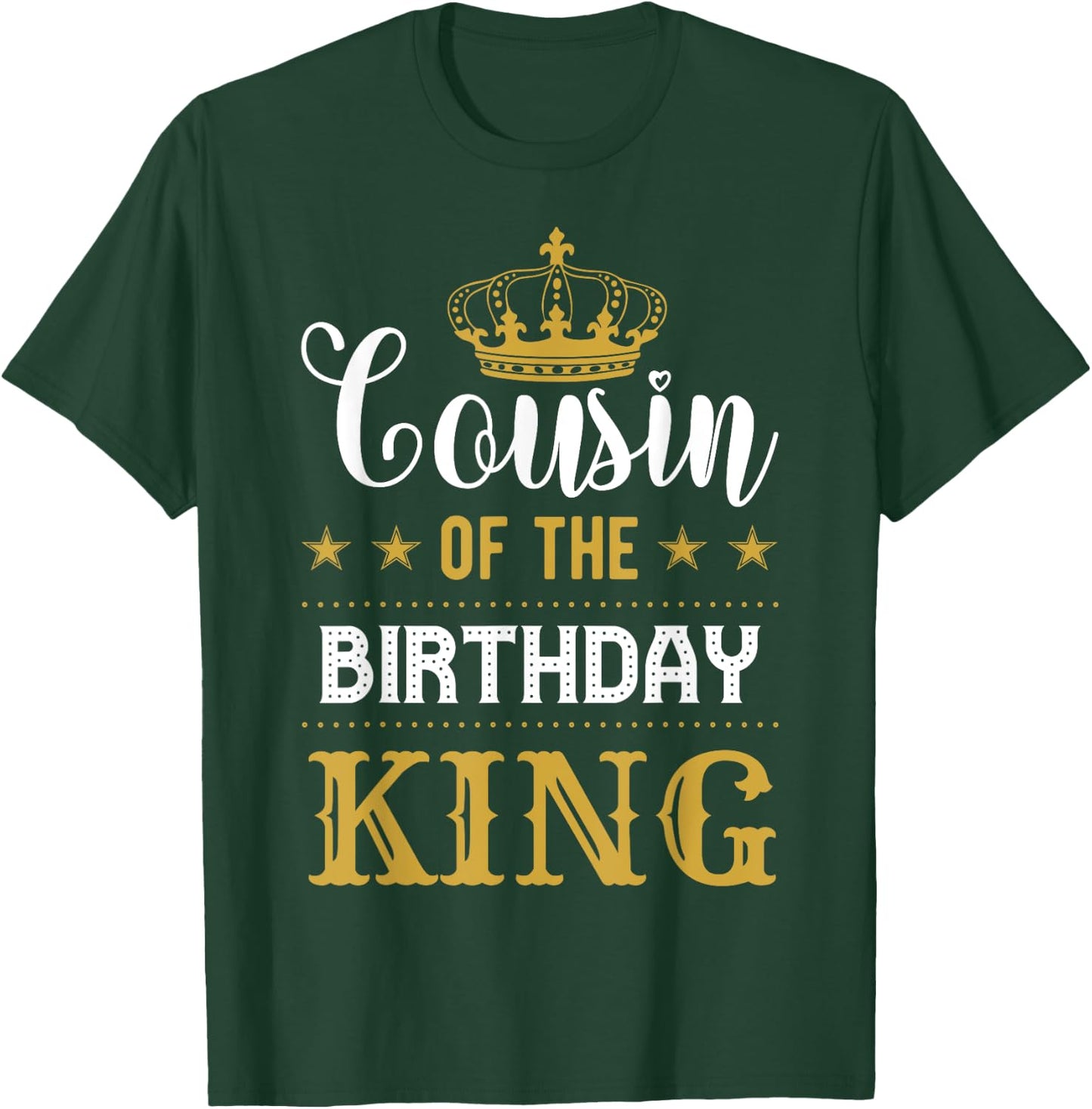 Cousin of the Birthday King Party Family Celebration T-Shirt - T-Shirt | Forest