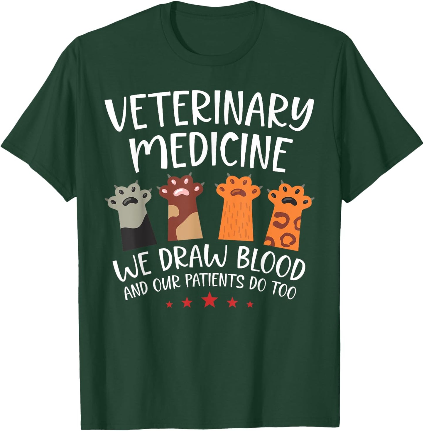 Funny Vet Tech Medicine We Draw Blood Our Patients Do Too T-Shirt - T-Shirt | Forest