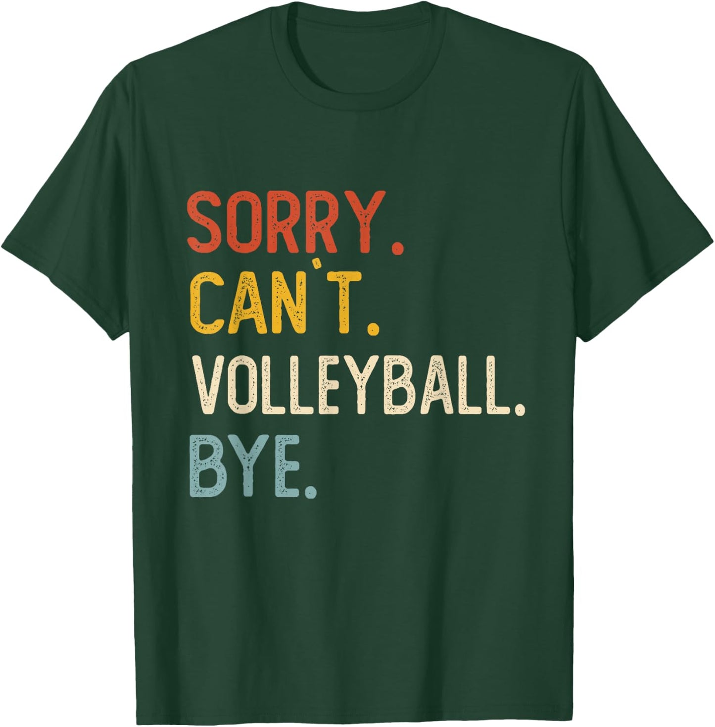 Sorry Can't Volley Tennis Bye Shirts Volley Tennis Lovers T-Shirt - T-Shirt | Forest