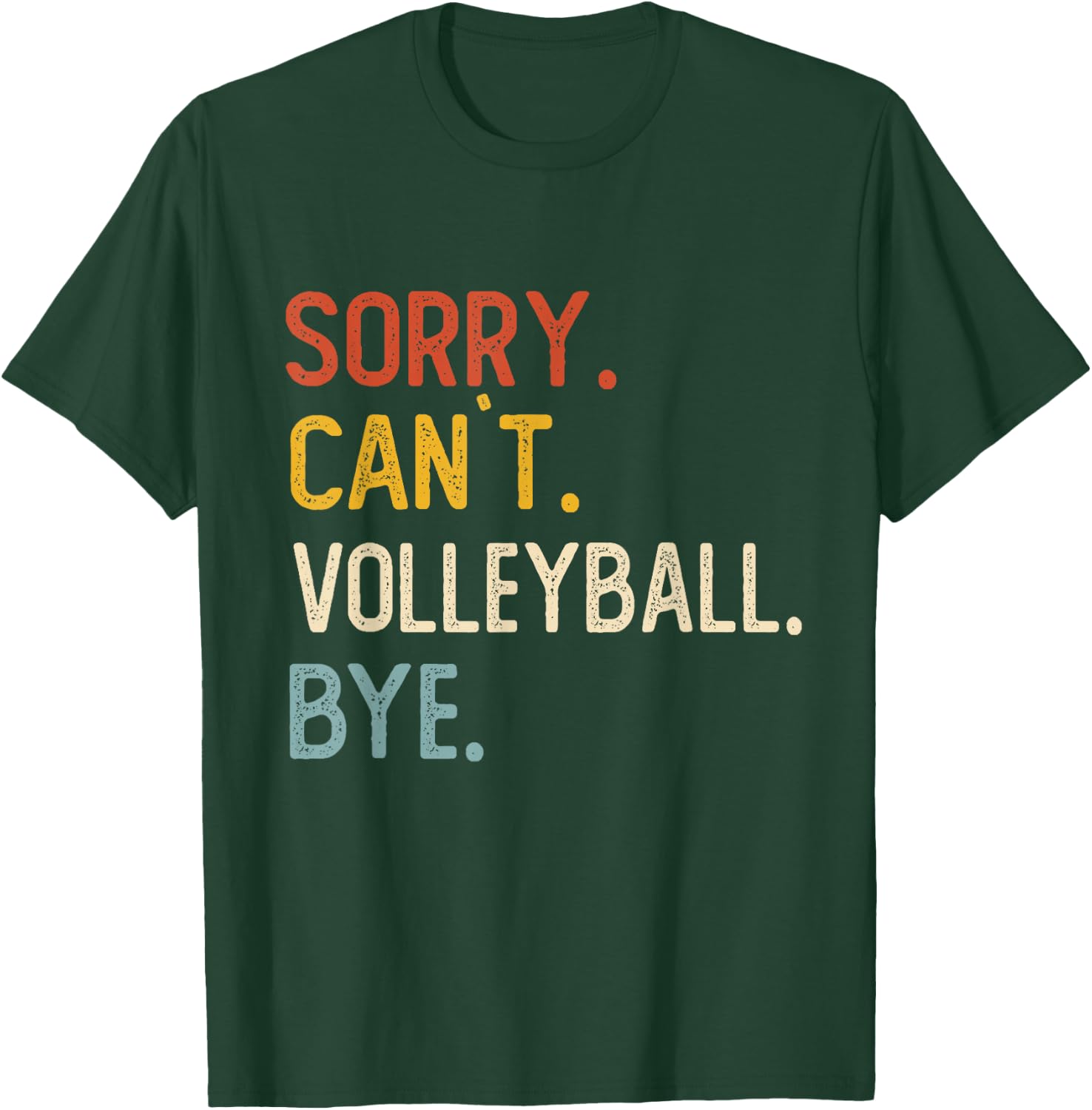 Sorry Can't Volley Tennis Bye Shirts Volley Tennis Lovers T-Shirt - T-Shirt | Forest