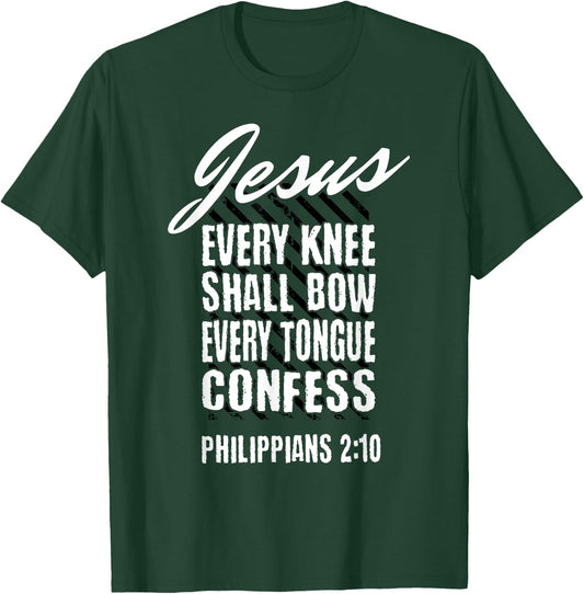 Jesus Every Knee Shall Bow Every Tongue Confess Phil 2:10 T-Shirt - T-Shirt | Forest
