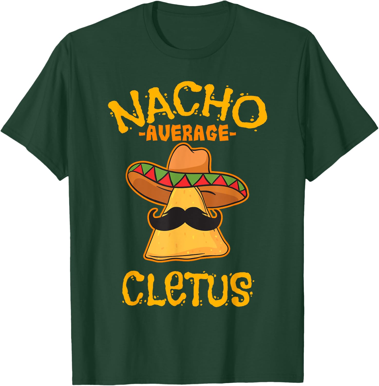 Nacho Average Cletus Personalized Name Funny Taco T-Shirt - T-Shirt | Forest