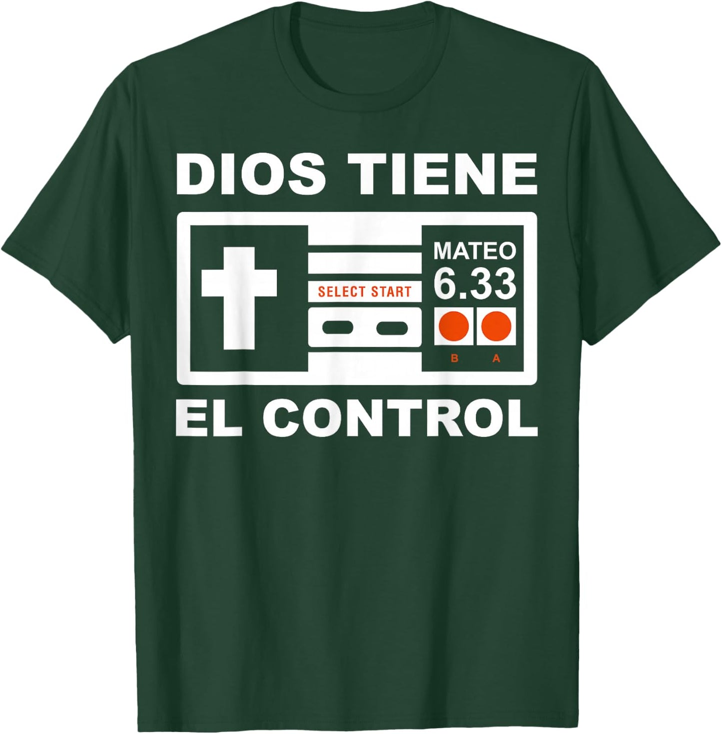 Dios Siempre Tiene el Control Mateo 6:33 T-Shirt - T-Shirt | Forest