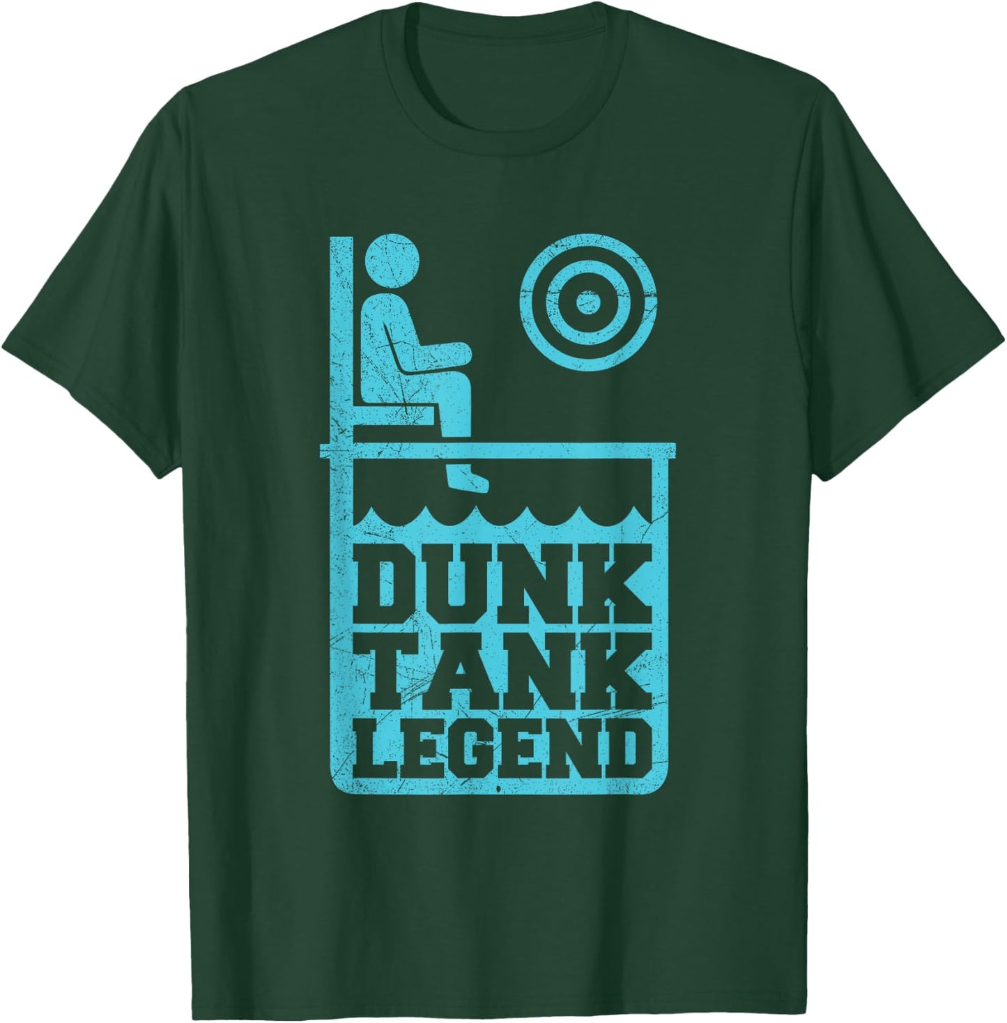 Dunk Tank Legend Quote for a Dunk Tank Lover T-Shirt - T-Shirt | Forest