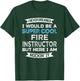 Fire Instructor Funny Job T-Shirt - T-Shirt | Forest