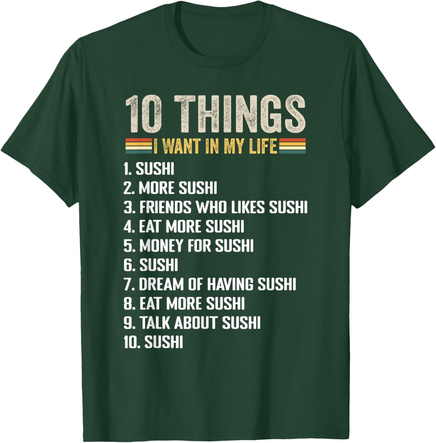 Things I Want In My Life Sushi And More Sushi Lovers Sushi T-Shirt - T-Shirt | Forest