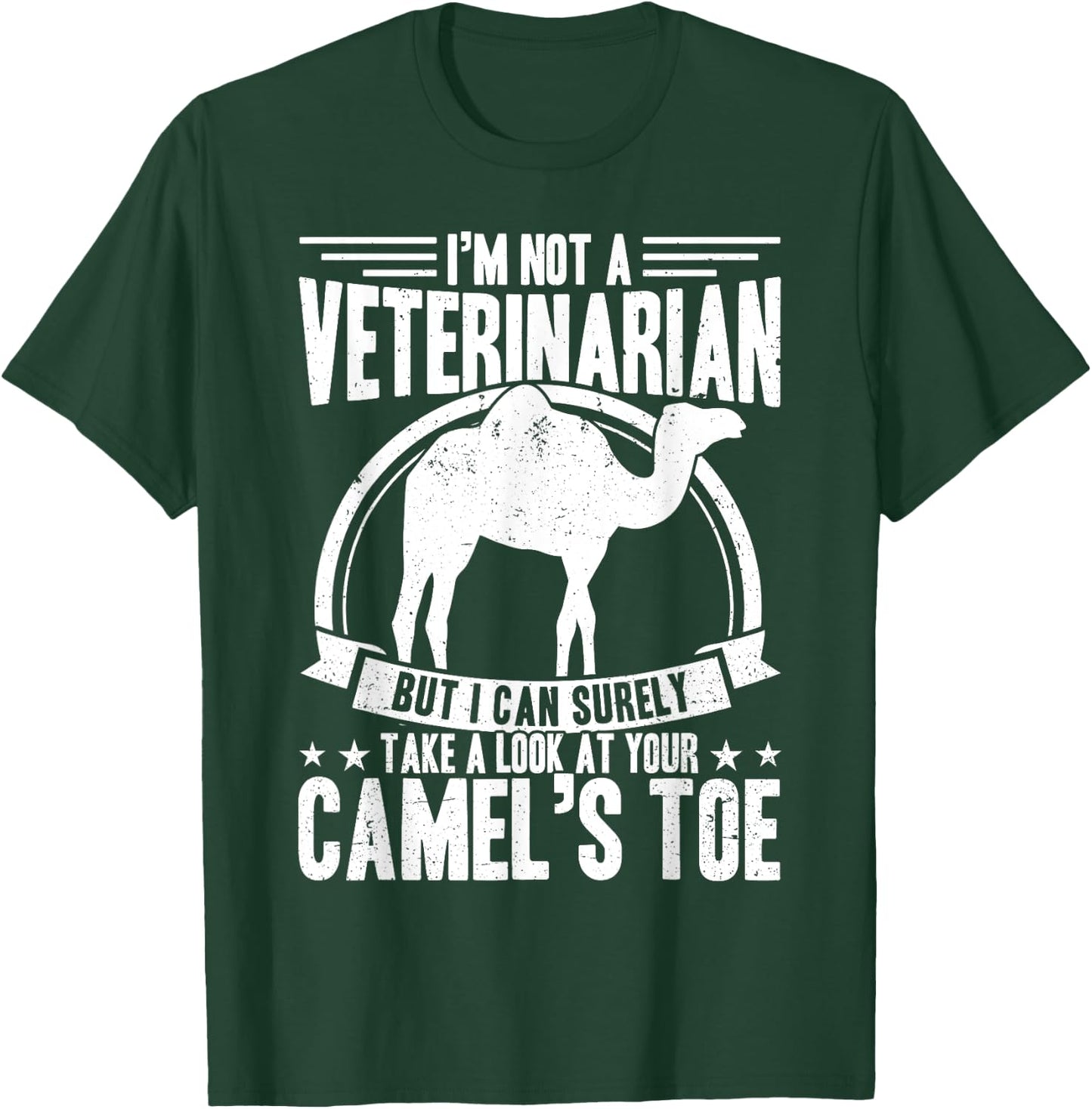 Not a Veterinarian I Can Take A Look At Your Camel's Toe Men T-Shirt - T-Shirt | Forest