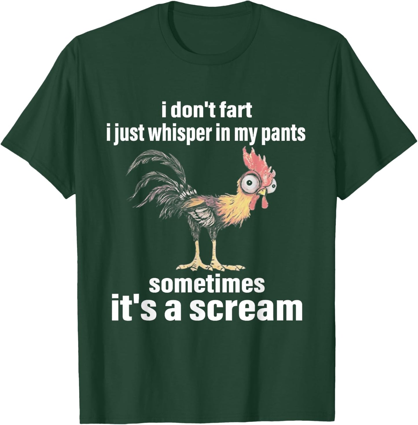 I Don't Fart I Just Whisper in My Pants Sometimes It's a T-Shirt - T-Shirt | Forest