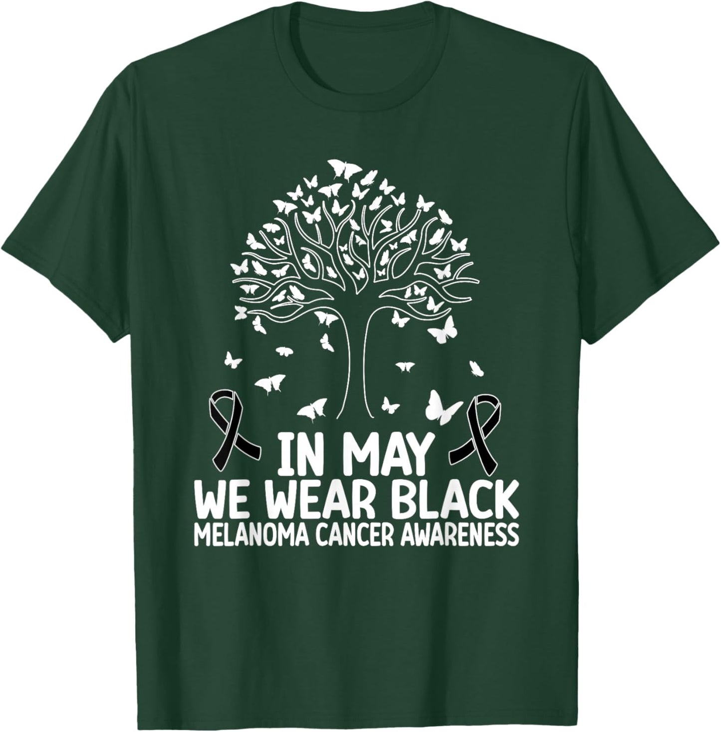 Melanoma Awareness In may we wear Melanoma Cancer Awareness T-Shirt - T-Shirt | Forest