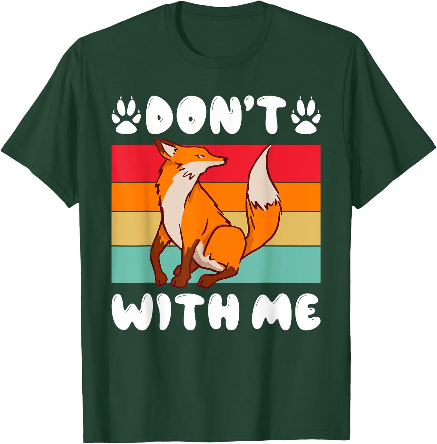 Dont Fox with me Fox T-Shirt - T-Shirt | Forest