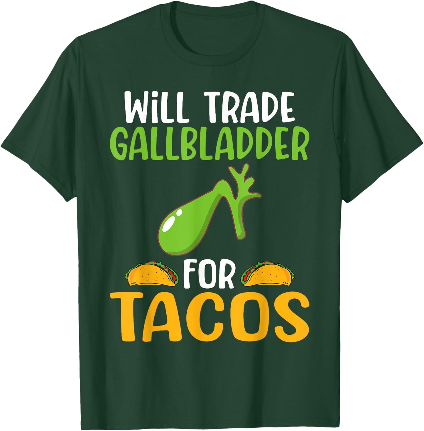 Will trade Gallbladder for Tacos Lover Organ Transplant T-Shirt - T-Shirt | Forest