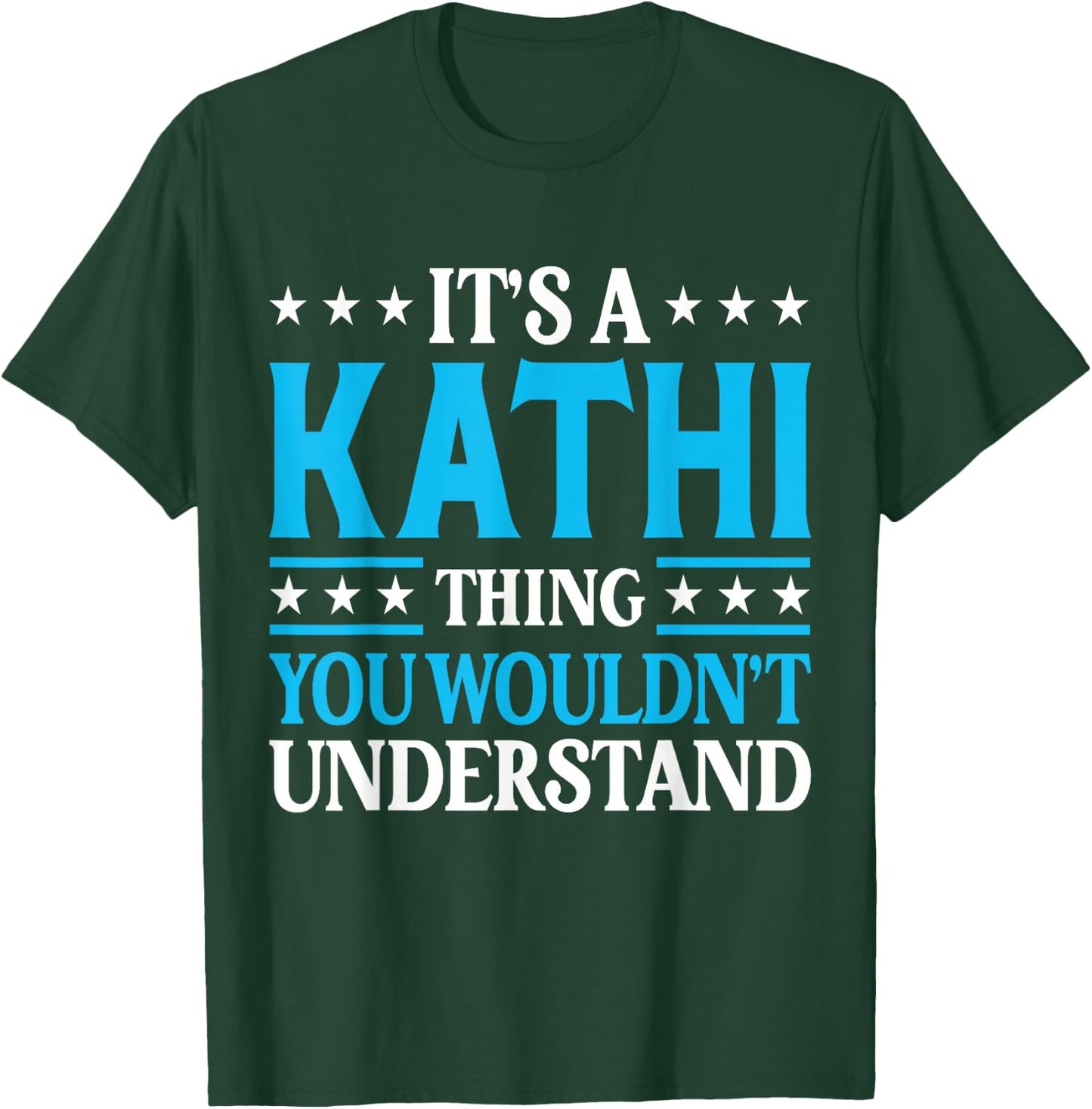 It's A Kathi Thing Wouldn't Understand Girl Name Kathi T-Shirt - T-Shirt | Forest