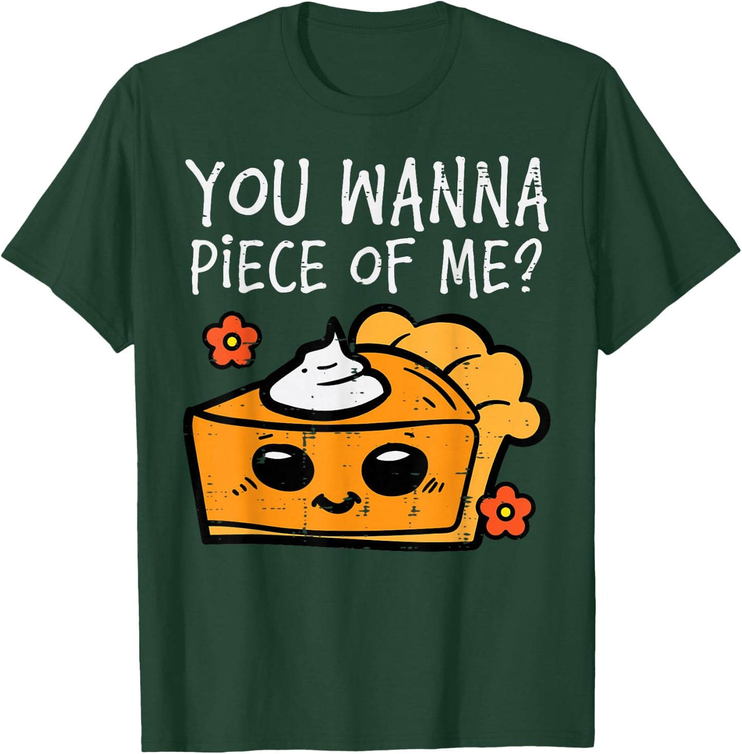 Wanna Piece Of Me Pumpkin Pie Thanksgiving Men Women Kids T-Shirt - T-Shirt | Forest