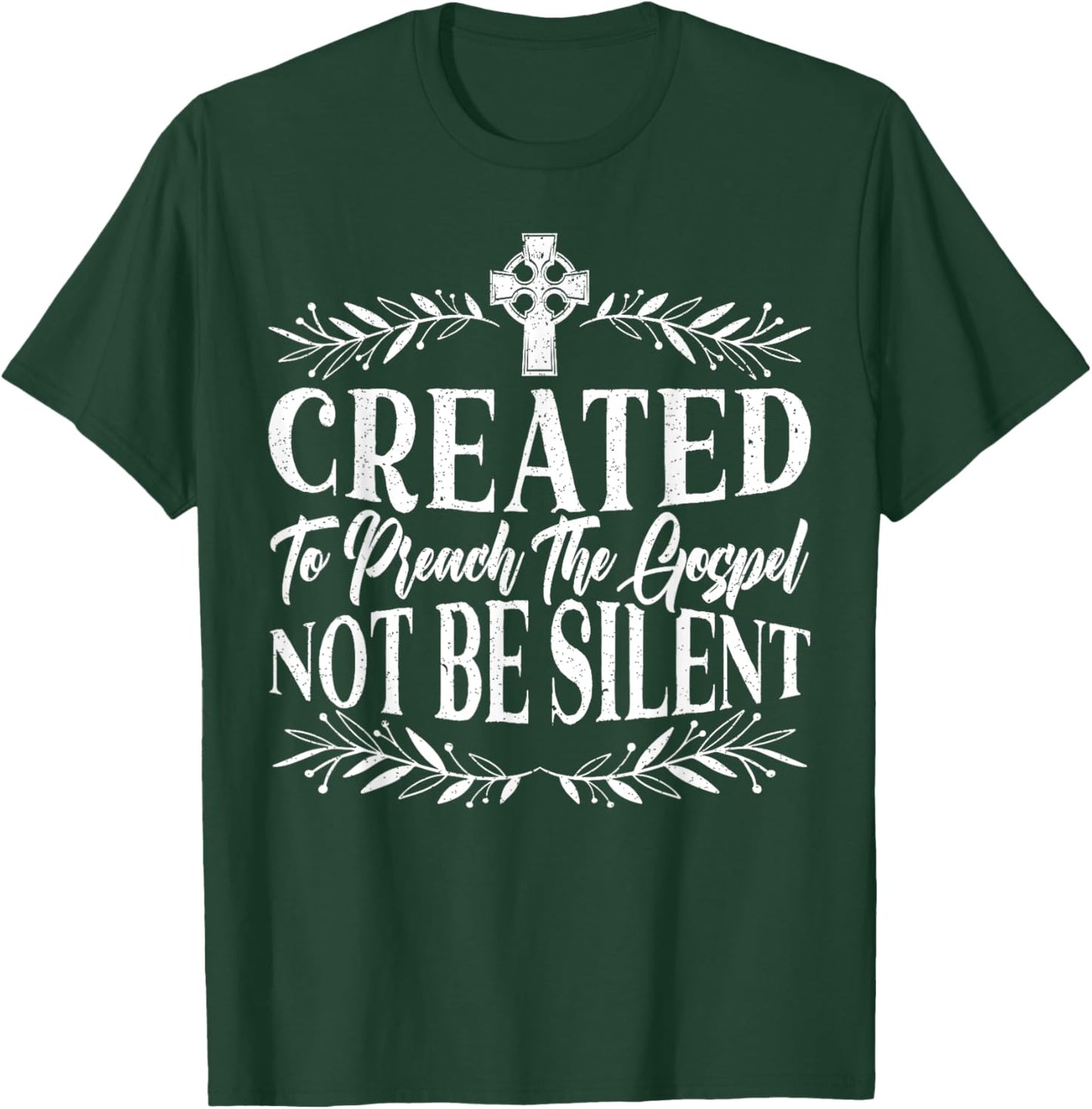 Created To Preach The Gospel Not Be Silent Preacher Pastor T-Shirt - T-Shirt | Forest