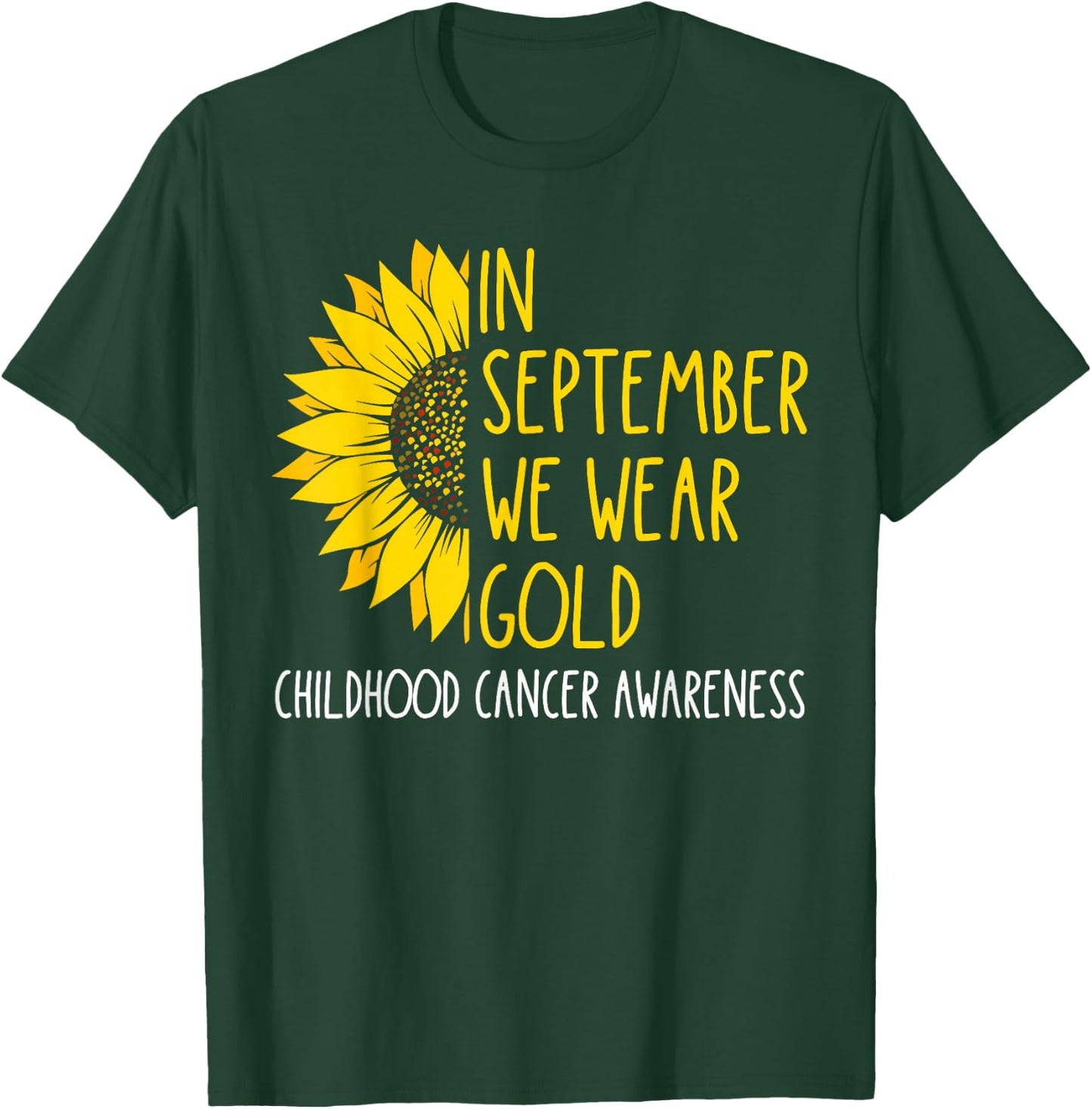 In September Wear Gold Childhood Cancer Awareness Sunflower T-Shirt - T-Shirt | Forest