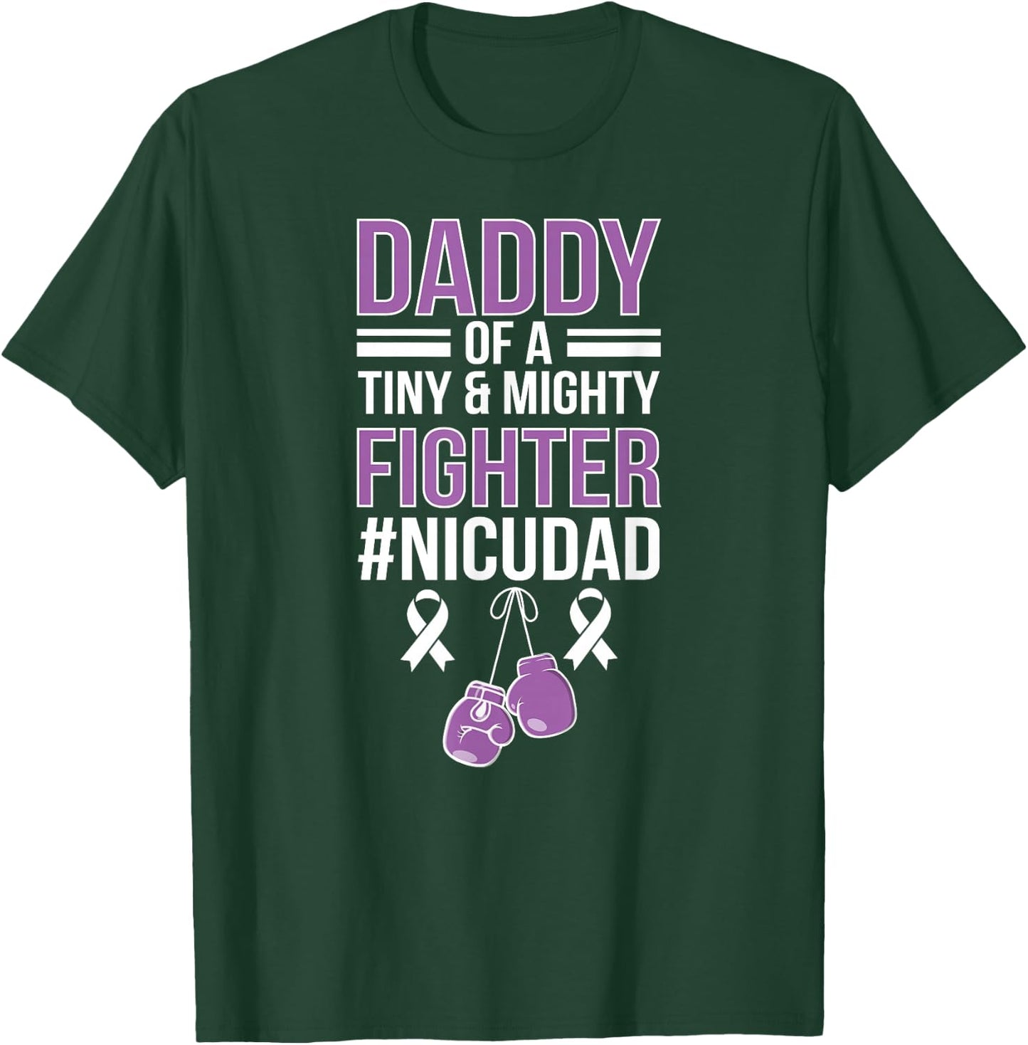 NICU Dad Micro Preemie Baby Dad of NICU Warrior Appreciation T-Shirt - T-Shirt | Forest