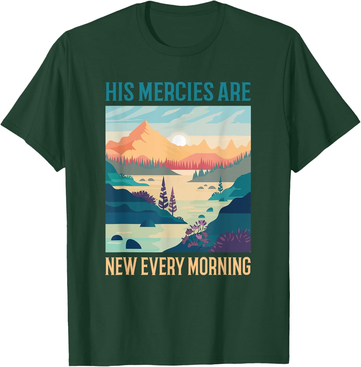 His Mercies Are New Every Morning Bible Verse Christian T-Shirt - T-Shirt | Forest