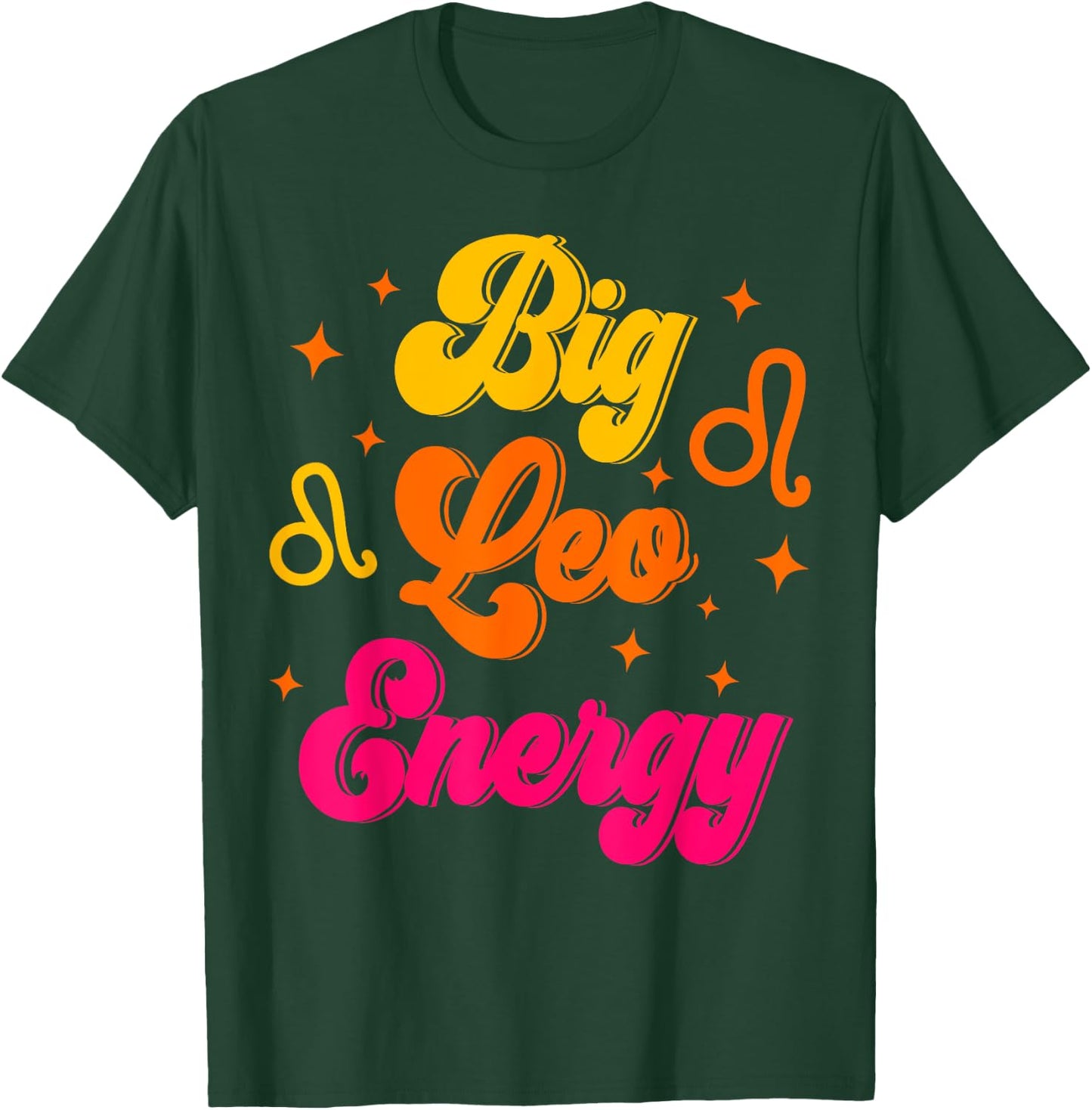 Big Leo Energy July August Birthday Zodiac Sign T-Shirt - T-Shirt | Forest