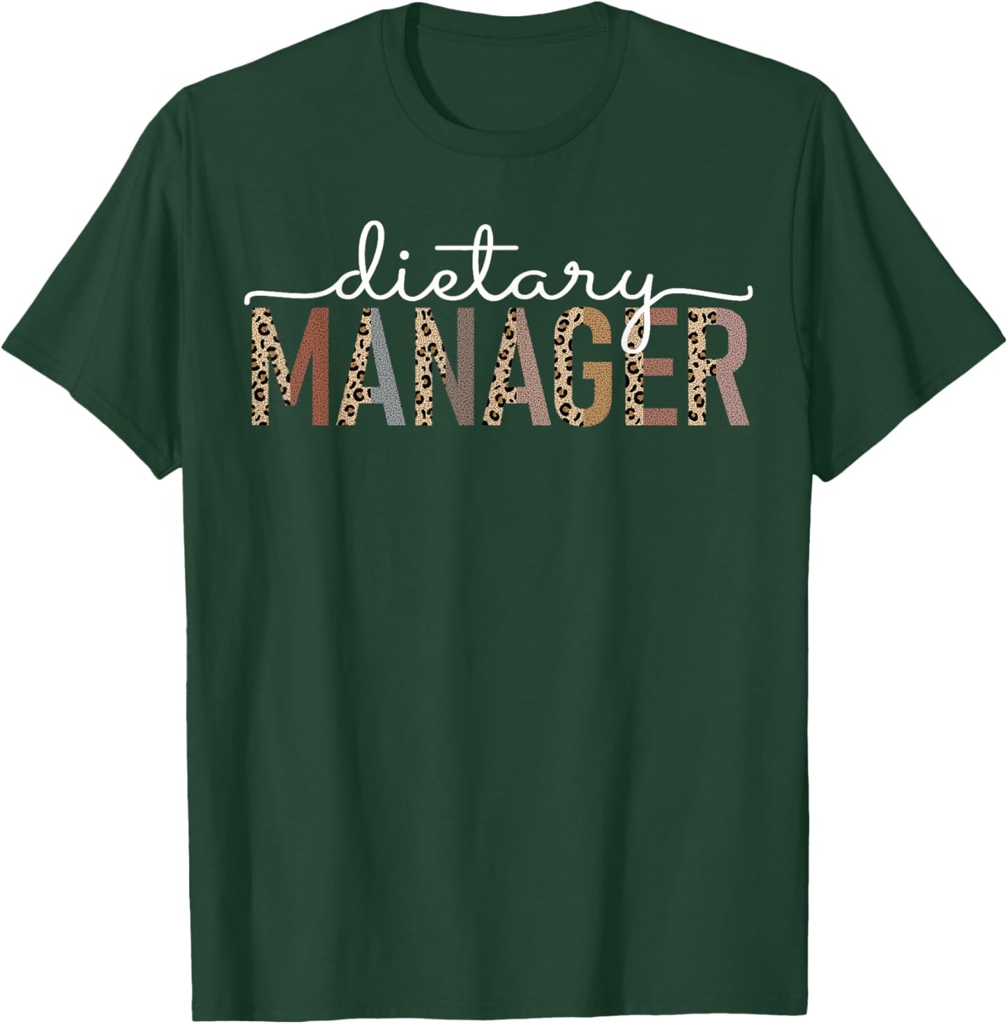 Dietary Manager Registered Dietician Funny Appreciation T-Shirt - T-Shirt | Forest