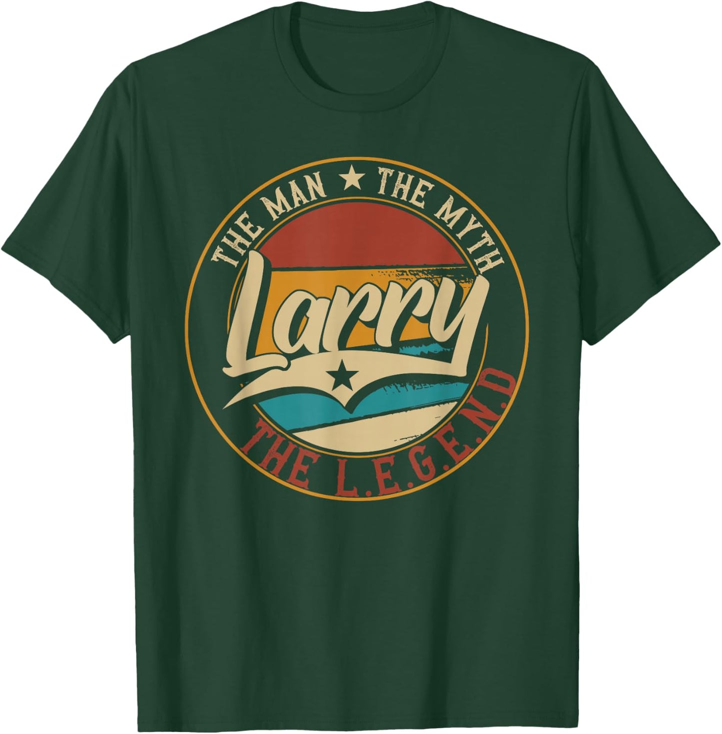 Larry The man the myth the legend T-Shirt - T-Shirt | Forest
