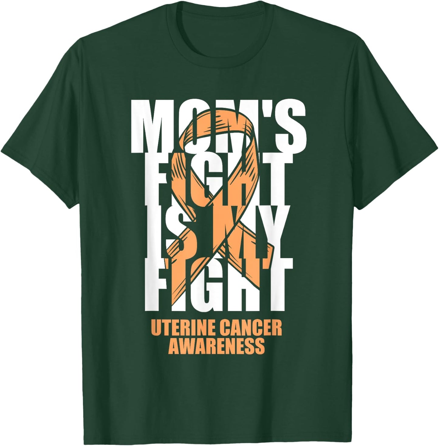 Uterine Cancer Awareness Month Peach Ribbon Mom's Fight Gift T-Shirt - T-Shirt | Forest