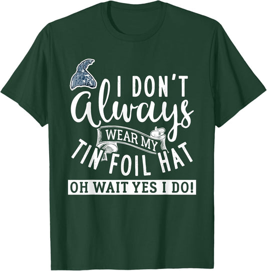 Tinfoil Hat Conspiracy Theorist Design T-Shirt - T-Shirt | Forest