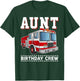 Aunt Birthday Crew Fire Truck Themed Family Matching T-Shirt - T-Shirt | Forest