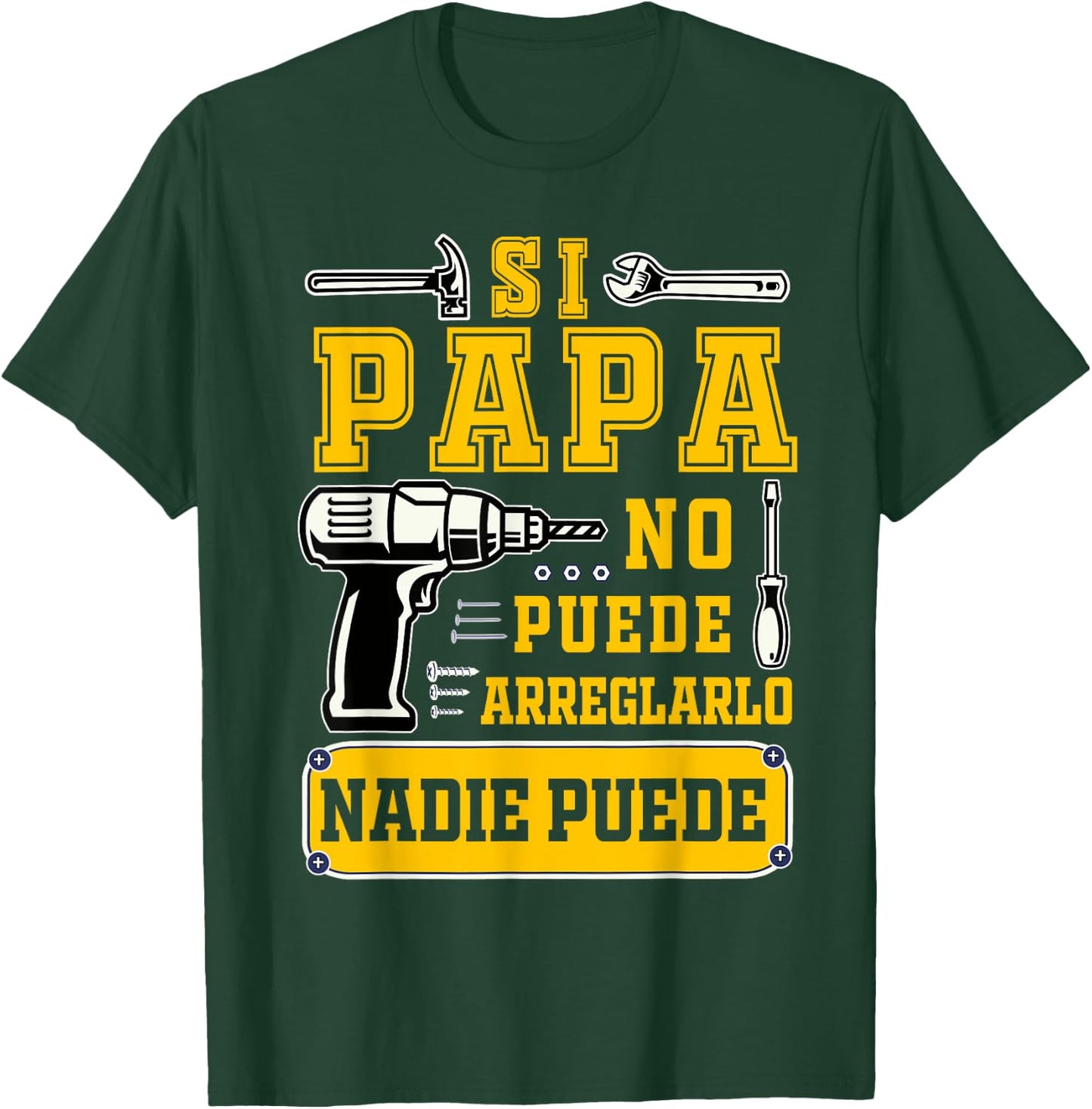Si papa no puede arreglarlo nadie Spanish Dia del Padre T-Shirt - T-Shirt | Forest